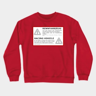 Racing Vehicle Warning Crewneck Sweatshirt